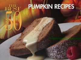The Best 50 Pumpkin Recipes (Best 50) 1558673318 Book Cover