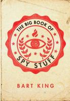 The Big Book of Spy Stuff 1423618742 Book Cover