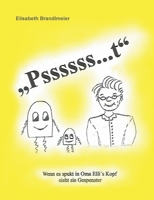 "Pssssss...t": Wenn es spukt in Oma Elli´s Kopf sieht sie Gespenster 3757817893 Book Cover