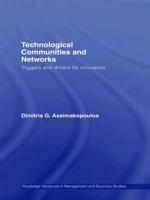 Technological Communities and Networks: Triggers and Drivers for Innovation 1138983764 Book Cover