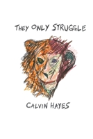 They Only Struggle: The Construction of a Dream 1999460200 Book Cover