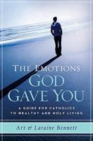 The Emotions God Gave You 1593251858 Book Cover