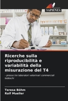 Ricerche sulla riproducibilità e variabilità della misurazione del T4 (Italian Edition) 6208988357 Book Cover