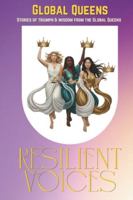 Resilient Voices: Stories of Triumph and Wisdom from the Global Queens 1919373004 Book Cover