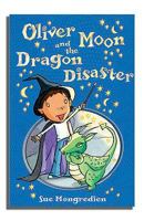 Oliver Moon & the Dragon Disaster 0746073070 Book Cover