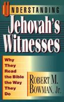Understanding Jehovah's Witnesses: Why They Read the Bible the Way They Do 0801009952 Book Cover