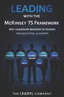 Leading with the McKinsey 7S Framework: Why Leadership Behavior Determines Organizational Alignment B0GDXZM1SS Book Cover