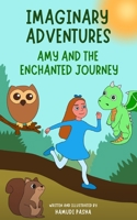 Imaginary Adventures: Amy and the Enchanted Journey B0C47R2KRZ Book Cover