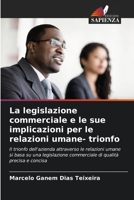 La legislazione commerciale e le sue implicazioni per le relazioni umane- trionfo 6206342832 Book Cover