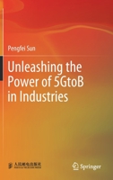 Unleashing the Power of 5GtoB in Industries 9811650810 Book Cover