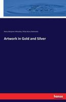 Artwork in Gold and Silver 935380616X Book Cover
