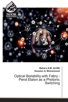 Optical Bistability with Fabry - Perot Etalon as a Photonic Switching 6202356200 Book Cover