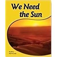 We Need the Sun [With Teacher's Guide] 1418943142 Book Cover