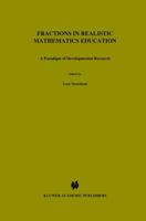 Fractions in Realistic Mathematics Education: A Paradigm of Developmental Research 0792312821 Book Cover