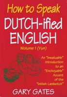 How to Speak Dutchified English, Volume 1 093467258X Book Cover