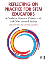Reflecting on Practice for Stem Educators: A Guide for Museums, Out-Of-School, and Other Informal Settings 0367488280 Book Cover