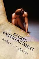 Sacred Entertainment: ,leading to a great number of men needing guidance in this matter. 1544276095 Book Cover