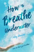 How to Breathe Underwater 125013787X Book Cover