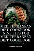 Mediterranean diet cookbook: Nine tips for Mediterranean diet Cookbook B0C9S8NXKB Book Cover