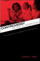 Controversy in the Classroom: The Democratic Power of Discussion (The Critical Social Thought Series) 0415962293 Book Cover