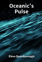 Oceanic's Pulse: Utilizing Radar For Enhanced Ocean Surveillance And Environmental Monitoring B0F53J9X58 Book Cover