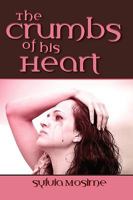 The Crumbs of His Heart 0956153909 Book Cover