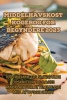 Middelhavskost Kogebog for Begyndere 2023 1835311377 Book Cover