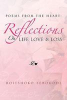 Poems from the Heart: Reflections on Life Love & Loss 1462889670 Book Cover