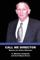 Call Me Director: Memoir of a Police Reformer B0CN3TWTFQ Book Cover