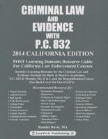 Criminal Law and Evidence with P.C. 832: California Edition 1563252198 Book Cover