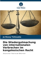 Die Wiedergutmachung von internationalen Verbrechen im kongolesischen Recht 6205723468 Book Cover