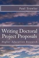 Writing Doctoral Project Proposals 1500679895 Book Cover