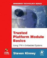 Trusted Platform Module Basics: Using Tpm in Embedded Systems 0750679603 Book Cover