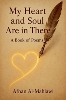 My heart and Soul Are in There a Book of Poems B0FFQXJ1DX Book Cover