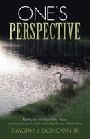 One's Perspective: Poetry for the Past Fifty Years in a Singer-Songwriter Style with a Baby-Boomer's Point of View 1532067372 Book Cover