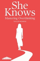 She Knows: Mastering Overthinking 9367677952 Book Cover
