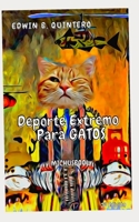 Deporte Extremo para GATOS: MichusBool 9584494392 Book Cover