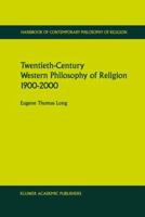 Twentieth-Century Western Philosophy of Religion 1900-2000 0792362853 Book Cover