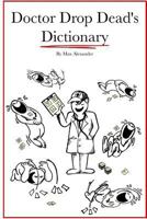 Dr. Drop Dead's Dictionary 1365144348 Book Cover