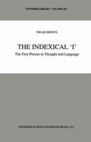 The Indexical ‘I’: The First Person in Thought and Language 0792347412 Book Cover