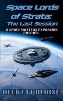 Space Lords of Strata: The Last Session (Space Masters Expansion) B0F2664VJ6 Book Cover