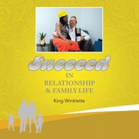 Succeed in Relationship & Family Life 1489744290 Book Cover