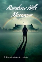 Rainbow Hills Massacre 1105896501 Book Cover