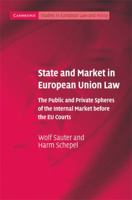 State and Market in European Union Law: The Public and Private Spheres of the Internal Market before the EU Courts 0521674476 Book Cover