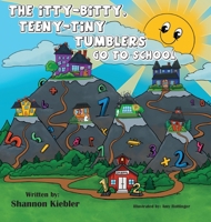 The Itty-Bitty, Teeny-Tiny Tumblers Go to School 1612449115 Book Cover