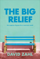 The Big Relief: The Urgency of Grace for a Worn-Out World 1587435578 Book Cover