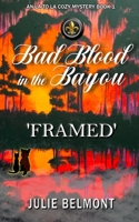 Bad Blood in the Bayou-FRAMED: An LA to LA Cozy Mystery-Book 1 0975598414 Book Cover