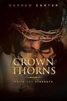 The Crown of Thorns : Faith and Strength 1984589261 Book Cover