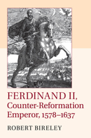 Ferdinand II, Counter-Reformation Emperor, 1578-1637 1107674409 Book Cover