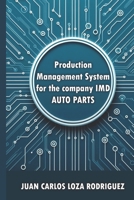 Production Management System For The Company IMD Auto Parts B0FXB9GJDM Book Cover
